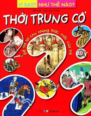 Vì Sao? Như Thế Nào? - Thời Trung Cổ