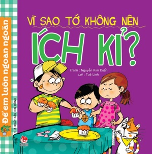 Vì Sao Tớ Không Nên Ích Kỉ?