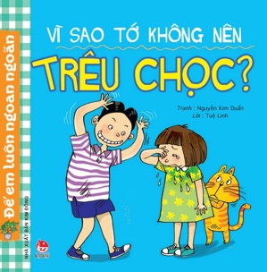 Vì Sao Tớ Không Nên Trêu Chọc?