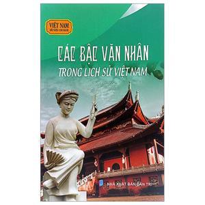 Việt Nam Đất Nước - Con Người: Các Bậc Văn Nhân Trong Lịch Sử Việt Nam