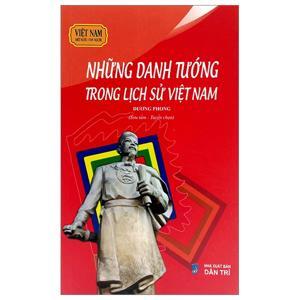 Việt Nam Đất Nước - Con Người: Những Danh Tướng Trong Lịch Sử Việt Nam