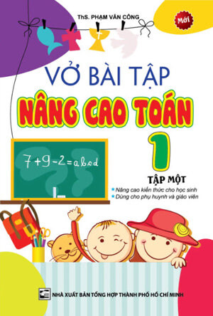 Vở Bài Tập Nâng Cao Toán Lớp 1 (Tập 1) - Ths. Phạm Văn Công