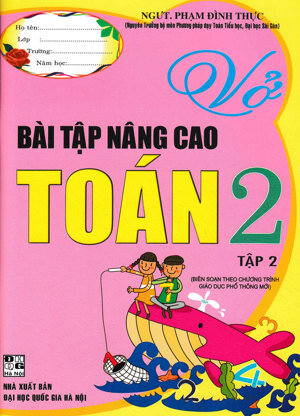 Vở Bài Tập Nâng Cao Toán Lớp 2 - Tập 2 - Tác giả: Phạm Văn Công