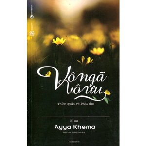 Vô ngã vô ưu - Ni sư Ayya Khema