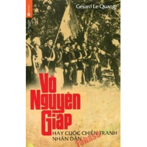 Võ Nguyên Giáp Hay Cuộc Chiến Tranh Nhân Dân
