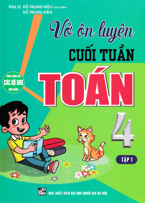 Vở Ôn Luyện Cuối Tuần Toán 4 - Tập 1