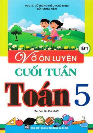 Vở Ôn Luyện Cuối Tuần Toán 5 - Tập 1