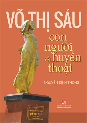 Võ Thị Sáu - Con người và huyền thoại - Nguyễn Đình Thống