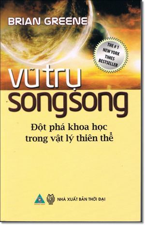 Vũ trụ song song - Đột phá khoa học trong vật lý thiên thể - Brian Greene