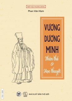 Vương Dương Minh - Thân Thế Và Học Thuyết