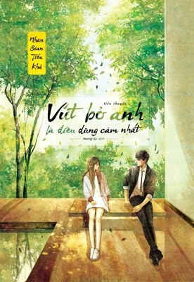 Vứt bỏ anh là điều dũng cảm nhất - Nhân Gian Tiểu Khả