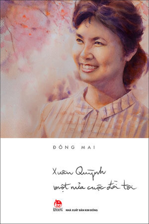 Xuân Quỳnh - Một Nửa Cuộc Đời Tôi - Đông Mai