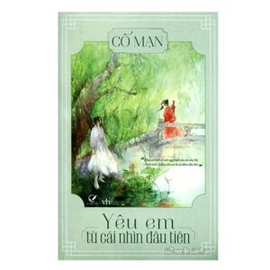 Yêu em từ cái nhìn đầu tiên - Cố Mạn