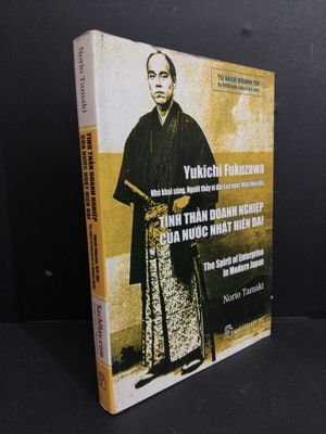 Yukichi Fukuzawa - Tinh thần doanh nghiệp của nước Nhật hiện đại - Norio Tamaki - Dịch giả: Võ Vi Phương, M.A