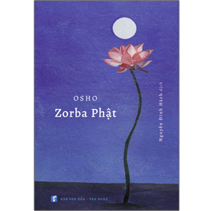 Zorba Phật - Những Cuốn Sách Về Cách Sống Thiền